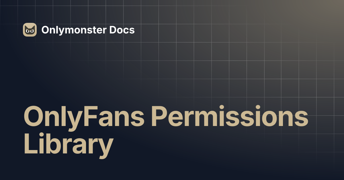 OnlyFans Permissions Library | Onlymonster Docs