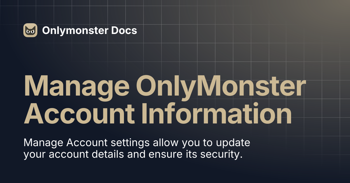 Manage OnlyMonster Account Information | Onlymonster Docs