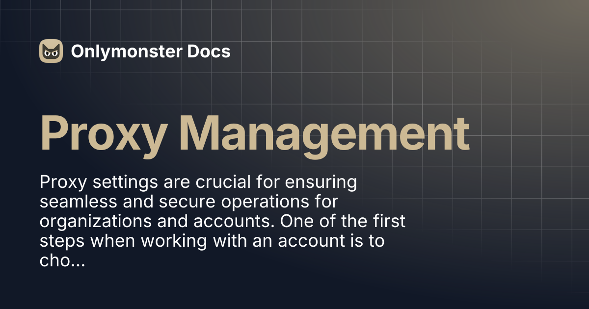Proxy Management | Onlymonster Docs