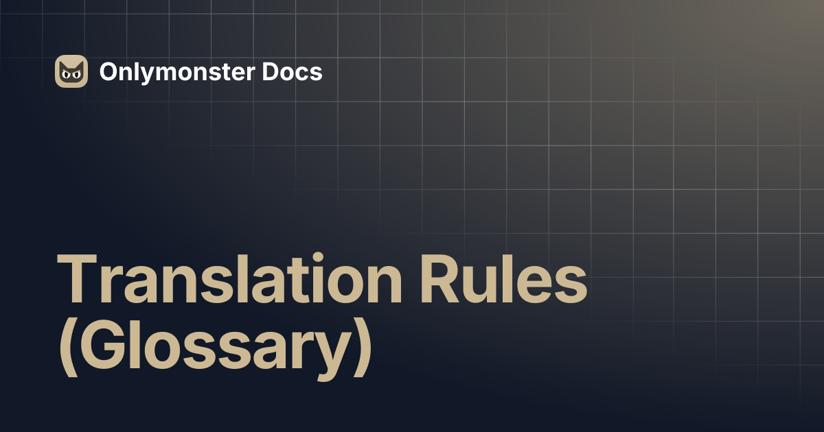 Translation Rules (Glossary) | Onlymonster Docs